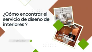 Cómo encontrar el servicio de diseño de interiores